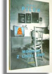 Monolog z lisiej jamy - Jerzy Pilch