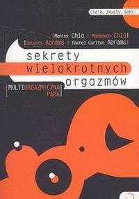 Sekrety wielokrotnych orgazmów. Dla każdej pary - praca zbiorowa
