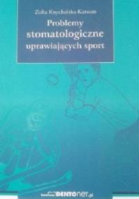 Problemy stomatologiczne uprawiających sport - Zofia Knychalska-Karwan