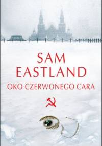 Oko czerwonego cara - Sam Eastland