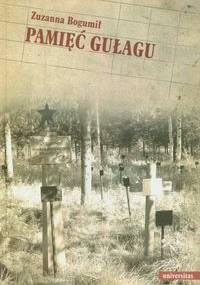 Pamięć gułagu - Zuzanna Bogumił