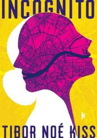 Incognito - Tibor Noé Kiss