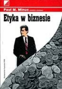 Etyka w biznesie - Paul M. Minus