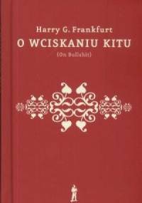 O wciskaniu kitu - Harry Gordon Frankfurt
