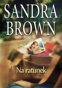 Na ratunek - Sandra Brown