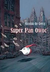 Super Pan Owoc - Nicolas de Crécy