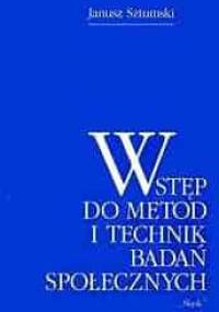 Wstęp do metod i technik badań społecznych - Janusz Sztumski