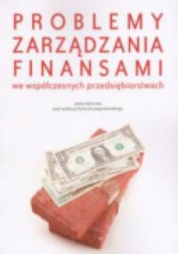 Problemy zarządzania finansami we współczesnych przedsiębiorstwach - Piotr Szczepankowski