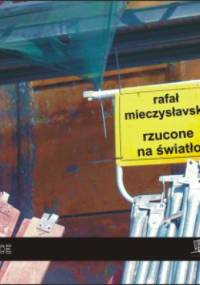 Rzucone na światło - Rafał Mieczysłavsky