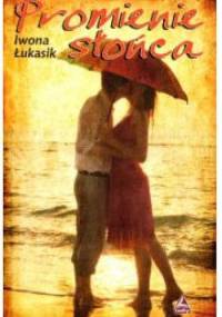 Promienie słońca - Iwona Łukasik