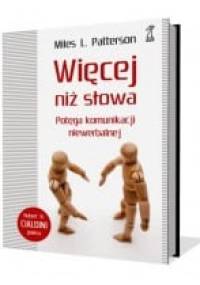 Więcej niż słowa. Potęga komunikacji niewerbalnej. - Miles L. Patterson