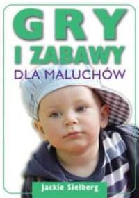 Gry i zabawy dla maluchów - Jackie Silberg