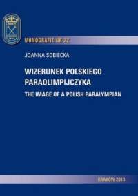 Wizerunek polskiego paraolimpijczyka - Sobiecka Joanna