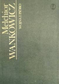 Wojna i pióro - Melchior Wańkowicz