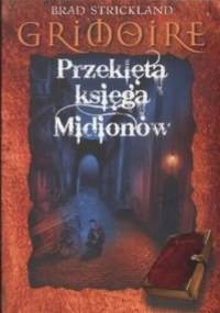 Grimoire. Przeklęta księga Midionów - Brad Strickland