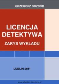 Licencja detektywa : vademecum - Grzegorz Gozdór