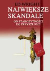 Największe skandale od starożytności do przyszłości - Ed Wright