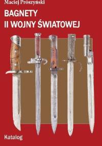 Bagnety II wojny światowej Katalog - Maciej Prószyński