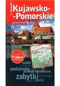 Kujawsko-pomorskie. Przewodnik + atlas - praca zbiorowa
