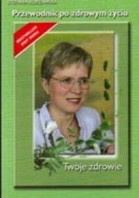 Przewodnik po zdrowym życiu - Stefania Korżawska