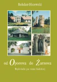Od Oporowa do Żarnowa - Bohdan Olszewski