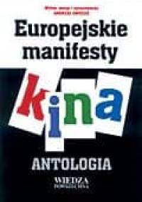 Europejskie manifesty kina. Od Matuszewskiego do Dogmy. Antologia - Andrzej Gwóźdź red.