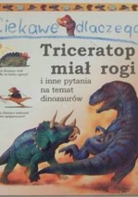 Ciekawe dlaczego Triceratop miał rogi - Rod Theodorou