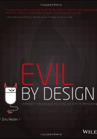 Evil by Design: Interaction Design to Lead Us into Temptation - Chris Nodder