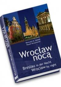 Wrocław nocą - Romuald M. Sołdek, Paweł Skrzywanek