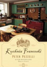 Kuchnia Franceski - Peter Pezzelli