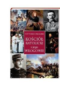 Kościół katolicki i jego wrogowie - Vittorio Messori