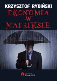 Ekonomia w Matriksie - Krzysztof Rybiński