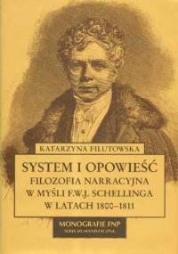 System i opowieść : filozofia narracyjna w myśli F.W.J. Schellinga w latach 1800-1811 - Katarzyna Filutowska