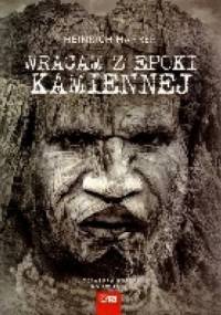 Wracam z epoki kamiennej - Heinrich Harrer