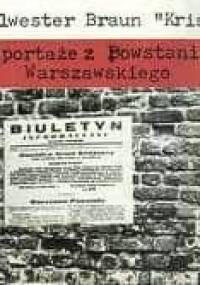 Reportaże z Powstania Warszawskiego - Sylwester Braun