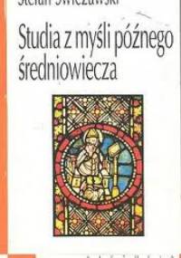Studia z myśli późnego średniowiecza - Stefan Swieżawski