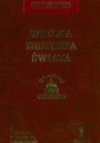 Wielka historia świata. T. 1, Prehistoria - Mezopotamia - Huryci i Hetyci - praca zbiorowa