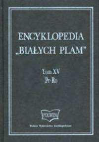 Encyklopedia "Białych Plam" Tom XV Pr-Ro - praca zbiorowa