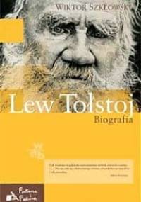 Lew Tołstoj. Biografia - Wiktor Borisowicz Szkłowski