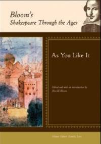 Bloom's Shakespeare Through the Ages: As You Like It - Harold Bloom