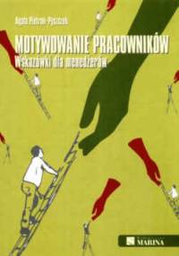 Motywowanie pracowników. Wskazówki dla menedżerów - Agata Pietroń-Pyszczek