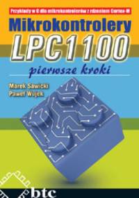Mikrokontrolery LPC1100. Pierwsze kroki - Marek Sawicki, Paweł Wujek