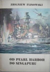 Od Pearl Harbor do Singapuru - Zbigniew Flisowski