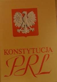Konstytucja Polskiej Rzeczypospolitej Ludowej. Uchwalona przez Sejm Ustawodawczy w dniu 22 lipca 1952 r. - Ustawodawca