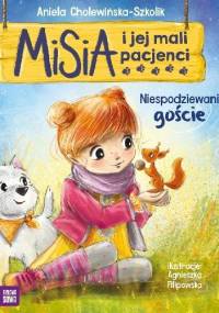 Misia i jej mali pacjenci. Niespodziewani goście - Aniela Cholewińska-Szkolik