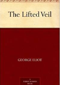The Lifted Veil - George Eliot