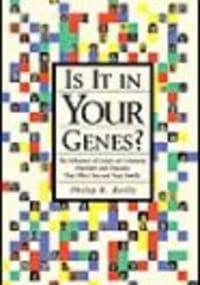 Is It in Your Genesa How Genes Influence Common Disorders - P. Reilly