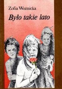 Było takie lato - Zofia Woźnicka