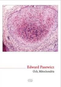 Och, Mitochondria - Edward Pasewicz