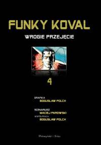 Funky Koval: Wrogie przejęcie - Bogusław Polch, Maciej Parowski